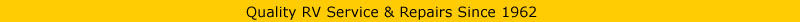 Quality RV Service and Repairs Since 1962
